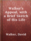 Cover image for Walker's Appeal, with a Brief Sketch of His Life
